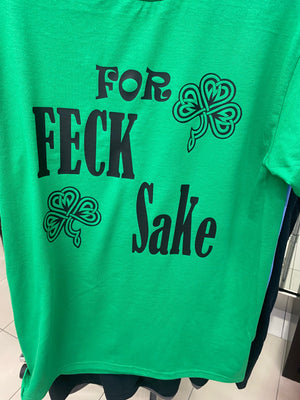 Celtic Shamrock For Feck Sake T-Shirt Design